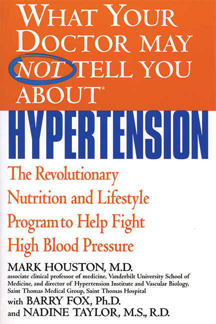 What Your Doctor May Not Tell You About(TM): Hypertension